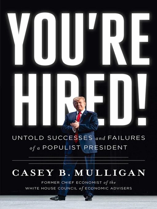 Title details for You're Hired! by Casey B. Mulligan - Available
